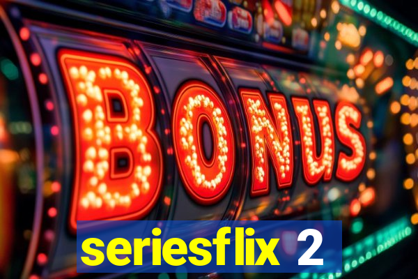 seriesflix 2